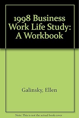 1998 Business Work Life Study: A Workbook