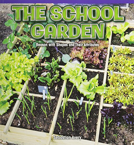 The School Garden: Reason With Shapes and Their Attributes by Sebastian Avery