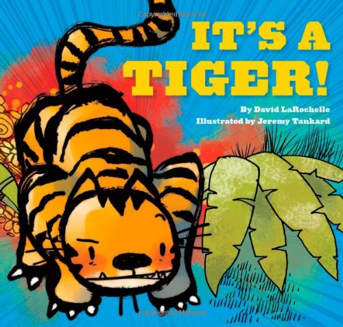 It's a Tiger! by David LaRochelle