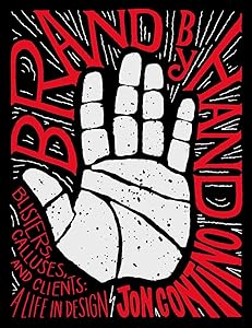 Brand by Hand: Blisters, Calluses, and Clients: A Life in Design by Jon Contino