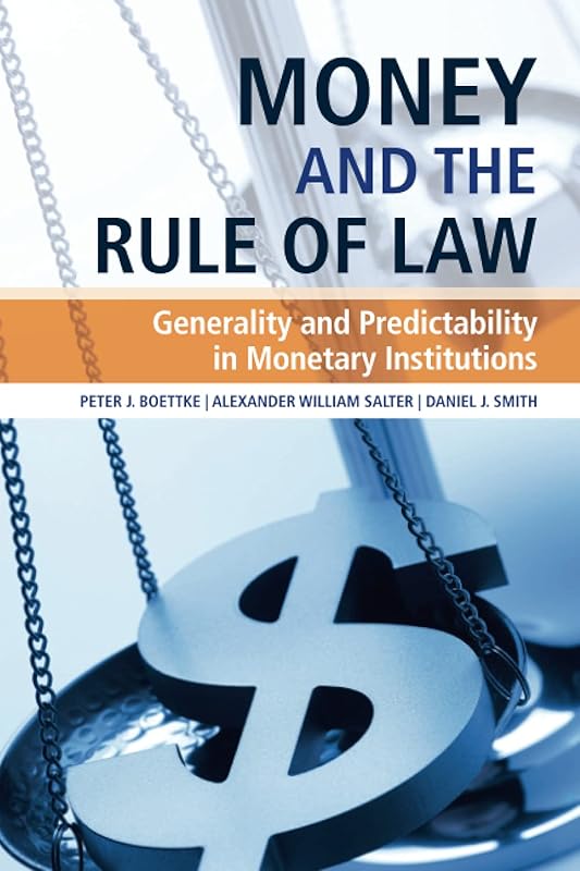 Money and the Rule of Law by Peter J. Boettke
