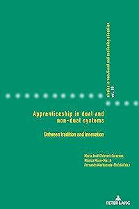 Apprenticeship in dual and non-dual systems (Studies in Vocational and Continuing Education, 19) by Chisvert-Tarazona