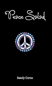 Peace Salad: 100 Tips to Inspire a Peaceful Life by Sandy Corso