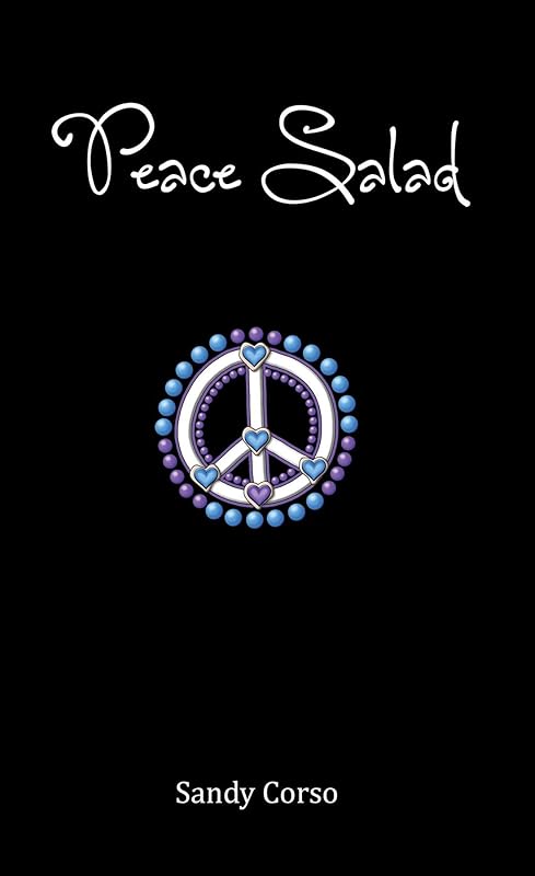 Peace Salad: 100 Tips to Inspire a Peaceful Life by Sandy Corso