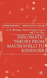 Diplomatic Theory from Machiavelli to Kissinger (Studies in Diplomacy) by T. G. Otte Maurice Keens-Soper