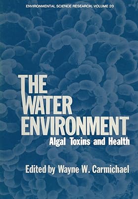 The Water Environment: Algal Toxins and Health (Environmental Science Research)