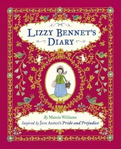 Lizzy Bennet's Diary: Inspired by Jane Austen's Pride and Prejudice by Marcia Williams
