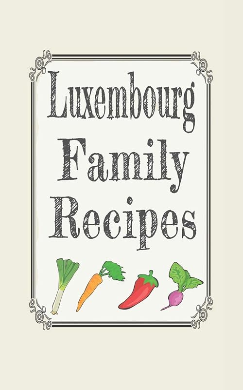 Luxembourg family recipes: Blank cookbooks to write in by Wanderlust mother