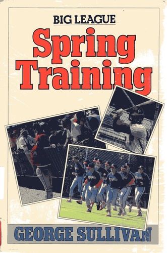 Big League Spring Training by George Sullivan
