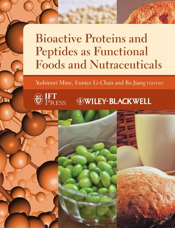 Bioactive Proteins and Peptides as Functional Foods and Nutraceuticals by Yoshinori Mine