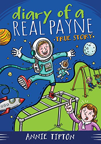 Diary of a Real Payne Book 1: True Story by Annie Tipton