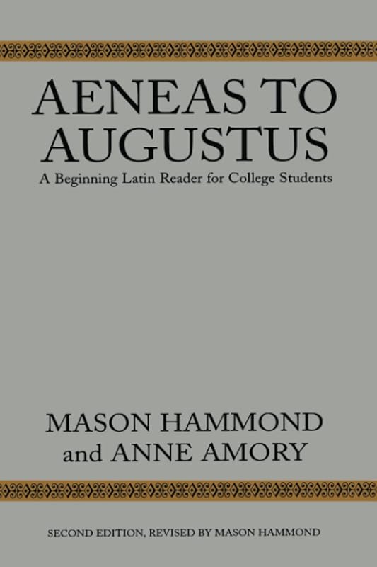 Aeneas to Augustus: A Beginning Latin Reader for College Students, Second Edition by Mason Hammond
