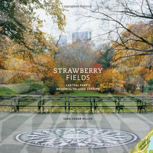 Strawberry Fields: Central Park's Memorial to John Lennon by Sara Cedar Miller