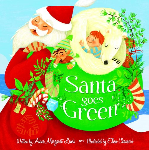 Santa Goes Green by Anne Margaret Lewis