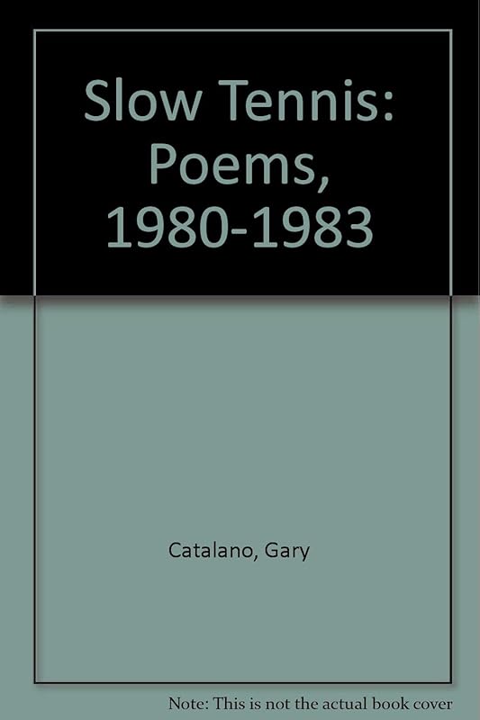 Slow Tennis: Poems, 1980-1983 by Gary Catalano