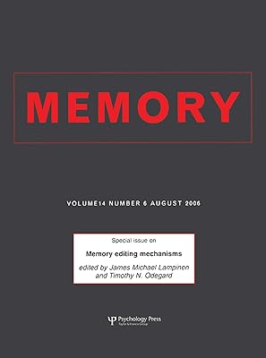 Memory Editing Mechanisms: A Special Issue of Memory (Special Issues of Memory Book 14)