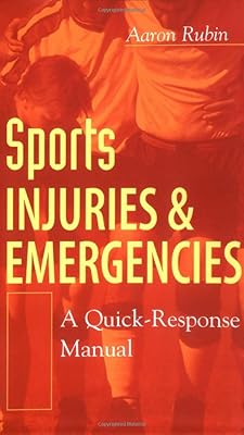 Sports Injuries and Emergencies : A Quick-Response Manual