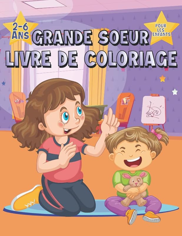 Livre de coloriage à grande sœur pour les enfants de 2 à 6 ans: Belles pages à colorier de la nouvelle grande sœur pour les 2-6 ans by Bassiss Mino
