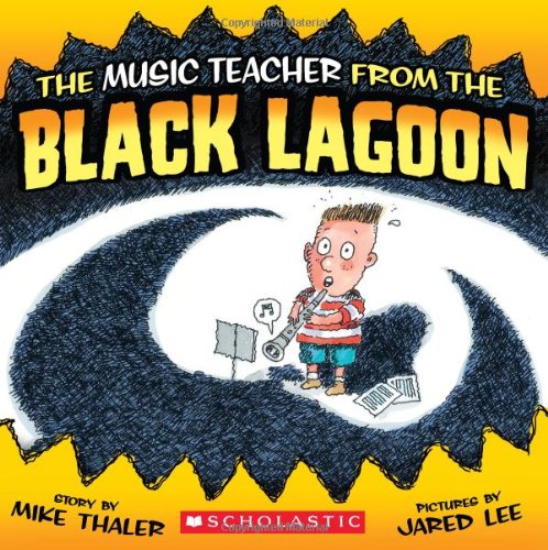 The Music Teacher from the Black Lagoon by Mike Thaler