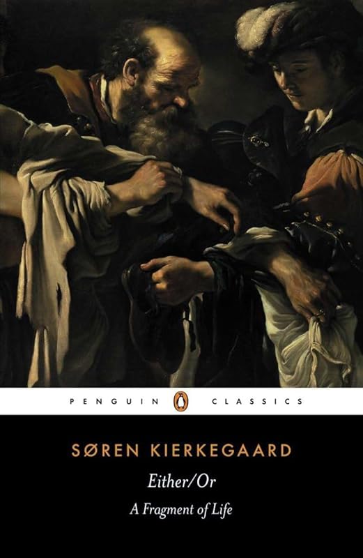 Either/Or: A Fragment of Life (Penguin Classics) by Soren Kierkegaard