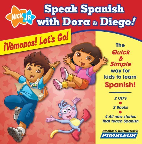 Speak Spanish with Dora & Diego: ¡Vámonos! Let's Go!: Children Learn to Speak and Understand Spanish with Dora & Diego (Speak Spanish With Dora and Diego) by Pimsleur
