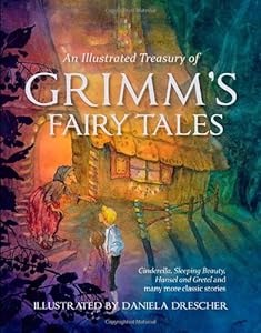 An Illustrated Treasury of Grimm's Fairy Tales
