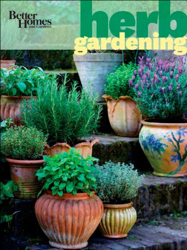 Better Homes and Gardens Herb Gardening by Better Homes and Gardens