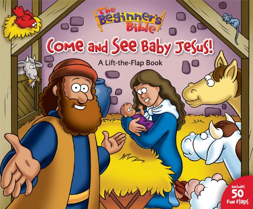 Come and See Baby Jesus: 50 Fun Lift-the Flaps (The Beginner's Bible)