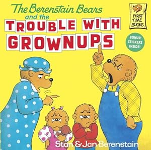 The Berenstain Bears and the Trouble with Grownups