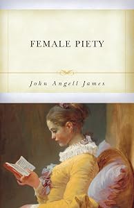 Female Piety by John Angell James