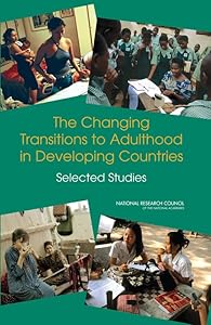 The Changing Transitions to Adulthood in Developing Countries: Selected Studies