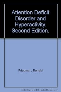 Attention deficit disorder and hyperactivity by Ronald J Friedman