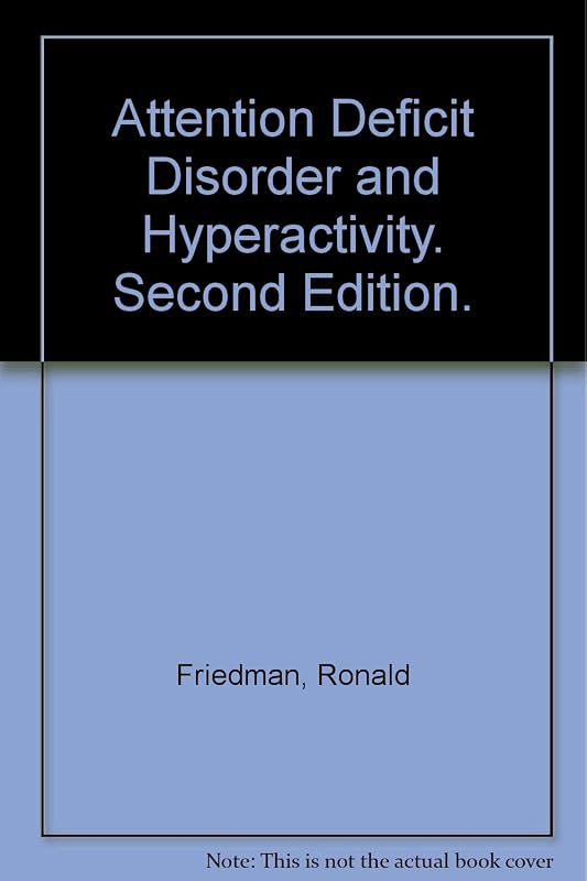 Attention deficit disorder and hyperactivity by Ronald J Friedman