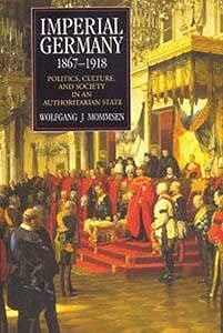 Imperial Germany 1867-1918: Politics, Culture, and Society in an Authoritarian State (Hodder Arnold Publication)