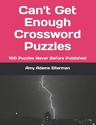 Can't Get Enough Crossword Puzzles: 100 Puzzles Never Before Published (Volume 1)