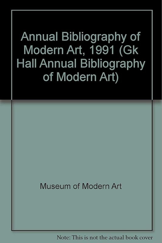 Annual Bibliography of Modern Art, 1991 (GK HALL ANNUAL BIBLIOGRAPHY OF MODERN ART) by unknown author