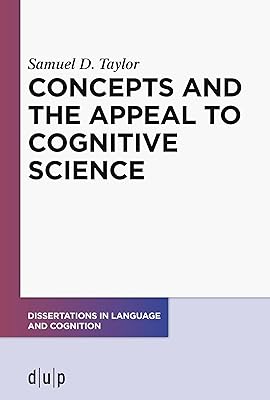 Concepts and the Appeal to Cognitive Science (Dissertations in Language and Cognition)