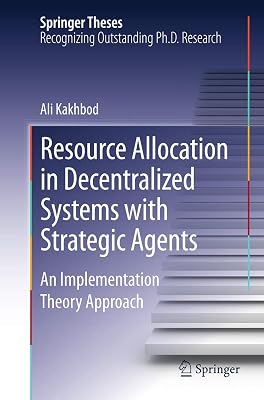 Resource Allocation in Decentralized Systems with Strategic Agents: An Implementation Theory Approach (Springer Theses)