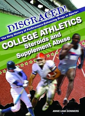 College Athletics: Steroids and Supplement Abuse