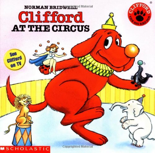 Clifford At The Circus by Norman Bridwell