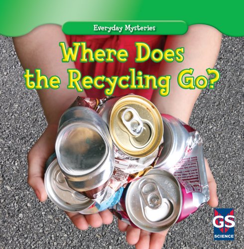 Where Does the Recycling Go? (Everyday Mysteries (Gareth Stevens))