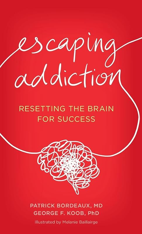 Escaping Addiction: Resetting the Brain for Success by Patrick Bordeaux