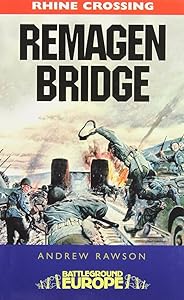 The Bridge at Remagen: 9th Armoured Infantry Division (Battleground Europe)