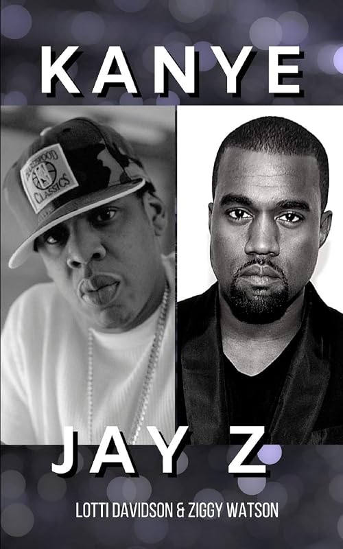 JAY Z & KANYE: Jay Z And Kanye West - 2 Books In 1! by Ziggy Watson