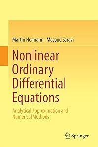 Nonlinear Ordinary Differential Equations: Analytical Approximation and Numerical Methods by Martin Hermann