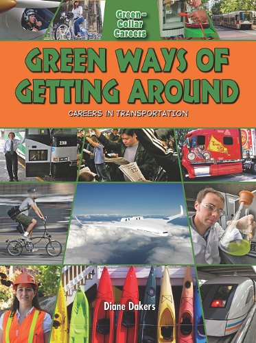 Green Ways of Getting Around: Careers in Transportation (Green-Collar Careers (Crabtree)) by Diane Dakers