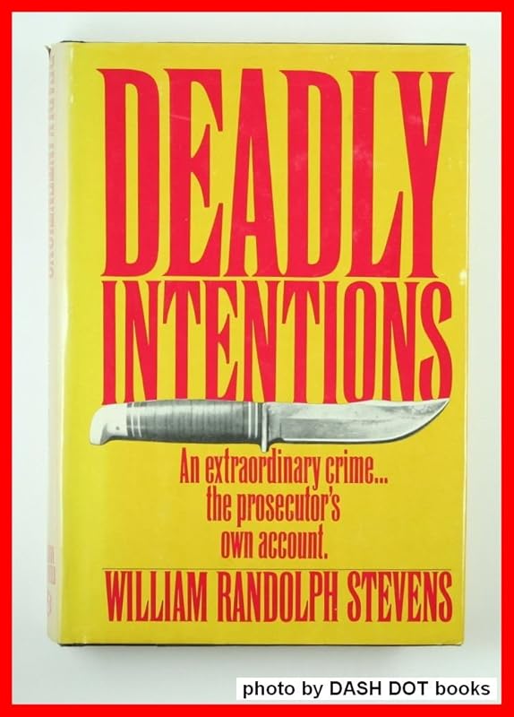 Deadly Intentions by William R. Stevens
