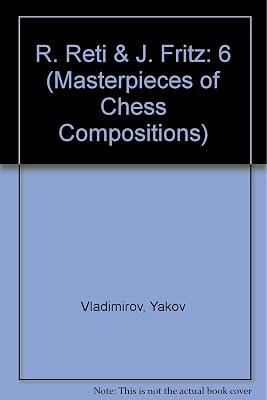 Masterpieces of Chess Composition: R. Reti & J. Fritz (Masterpieces of Chess Compositions)