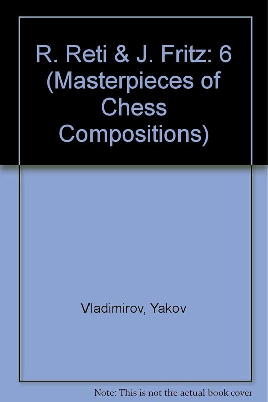 Masterpieces of Chess Composition: R. Reti & J. Fritz (Masterpieces of Chess Compositions) by Yakov Vladimirov