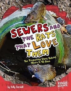 Sewers and the Rats That Love Them: The Disgusting Story Behind Where It All Goes